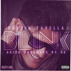 Dustin Tavella - Blink (Remix) feat. Adios Prod. By 89