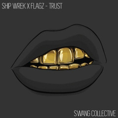 Ship Wrek x FLAGZ - Trust