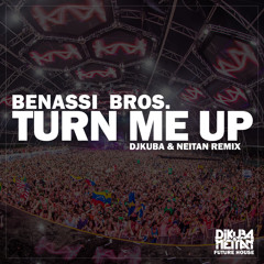 Benassi Bros. - Turn Me Up (DJ KUBA & NEITAN Remix)