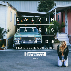 Calvin Harris feat. Ellie Goulding - Outside (Hardwell Remix)(OUT NOW!)