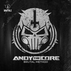 BRU 003 - Andy The Core - Brutal method