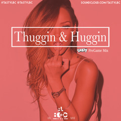 Thuggin & Huggin (The PreGame Mix By AL Rocc One)