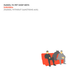 Parkol vs Pet Shop Boys - Suburbia (Parkol without sanctions mix)