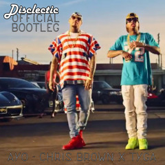 Chris Brown Ft. Tyga - Ayo (Disclectic Bootleg)