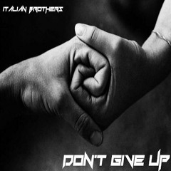 Don't Give Up (Original Mix)