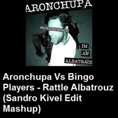 Aronchupa Vs Bingo Players - Rattle Albatrouz (Sandro Kivel Edit Mashup)