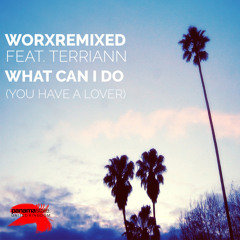 Worxremixed Feat. Terri-Ann -What Can I Do (You Have a Lover) (Luis Gomez Mix)