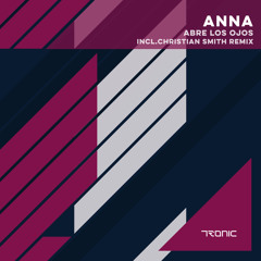 ANNA - Abre Los Ojos (Christian Smith Remix)[Tronic]