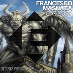 Francesco Masnata - Gargoyle (OUT NOW) [ Ensis Records ]