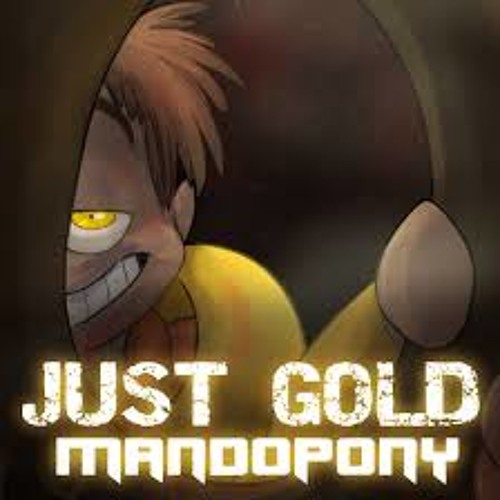 Just Gold Five Nights At Freddy S Song By Mandopony By Cole Playlists On Soundcloud soundcloud