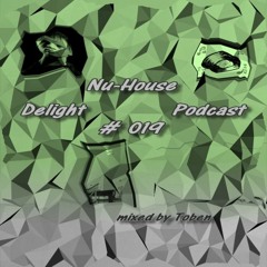 Nu-House Delight Podcast #019 by Toben [FREE DL]