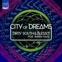 Alesso & Dirty South - City Of Dreams Remix
