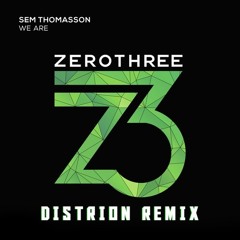 Sem Thomasson - We Are (Distrion Remix)