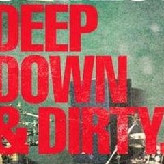 deep'down&dirty