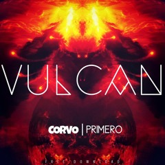 Corvo & Primero - Vulcan (Original Mix)supported by: DJ BL3ND [PRESS BUY TO DOWNLOAD]