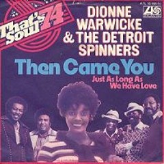 The Spinners feat. Dionne Warwick - Then Came You - JMJ Rework