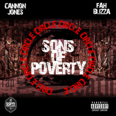 "Cannon Jones & Fah Blizza" | Sons Of Poverty - Circle