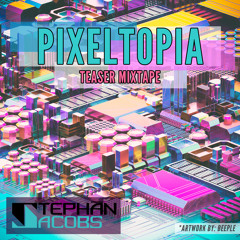 Pixeltopia Teaser Mixtape (ALL ORIGINAL)
