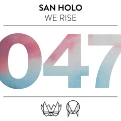 San Holo - We Rise [NEST047]