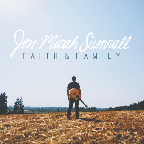 Jon Micah Sumrall - Faith Hope Love