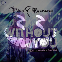 Punkrockerz Feat. Carmen & Camille - Without You (FAZZER Remix) DEMO