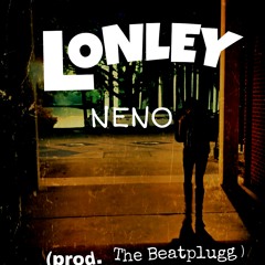 Neno - Lonley(prod. The Beatplugg)