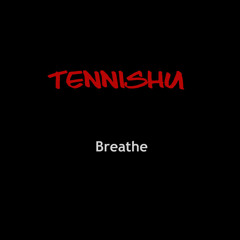 Tennishu - Breathe