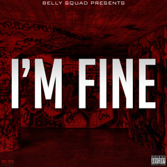 Belly Squad - I'm Fine RMX