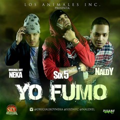 Dj Six5- Yo Fumo Originalboy Neka & Naldy