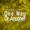 Kemp&Thompson - One Way Or Another P