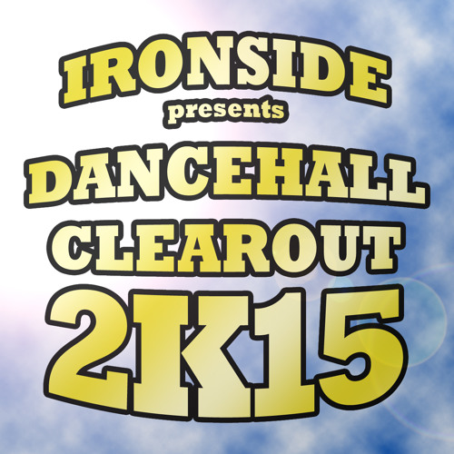 Dancehall Clearout 2K15