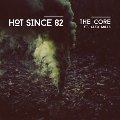 Hot Since 82 ft Alex Mills - The Core (Detlef remix) - Knee Deep In Sound