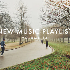 New Music Playlist Volume 13