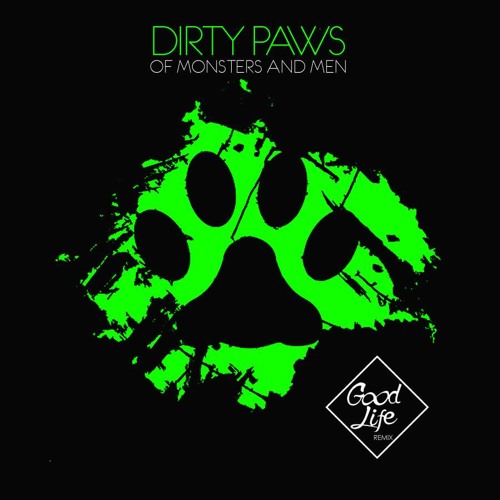 Good-Life-Monsters-Men-Dirty-Paws-Remix