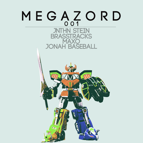 JNTHN STEIN x Brasstracks x Maxo x Jonah Baseball - Megazord 001