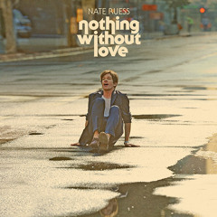Nate Ruess: Nothing Without Love