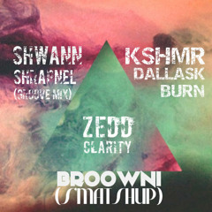 Zedd VS KSHMR & Dallask VS Shwann - Clarity Shrapnel Burn (BROOWNI S'MatShup)