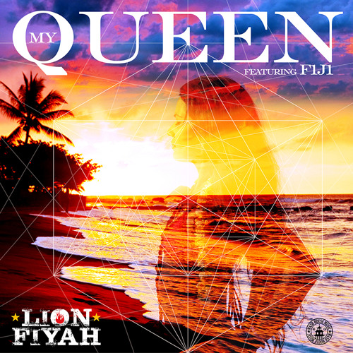 LION FIYAH - My Queen feat. Fiji