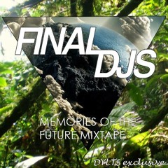Memories of the Future Mixtape [Do You Like That Song Exclusive]