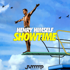 Henry Himself - Showtime | OUT NOW !! [JUMMP Records]