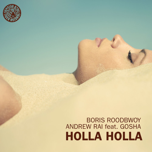 Boris Roodbwoy, Andrew Rai feat Gosha - Holla Holla (Vijay & Sofia Zlatko Remix)