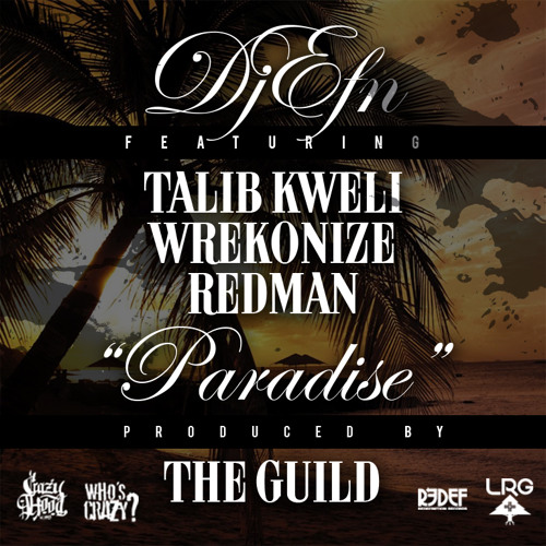 DJ EFN feat. Talib Kweli, Wrekonize, & Redman - Paradise