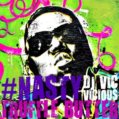 #NASTY TRUFFLE BUTTER/ NOTORIOUS BIG/ Dj Vic Vicious (Abstract Remix)
