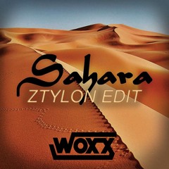 Woxx - Sahara (Ztylon Edit)