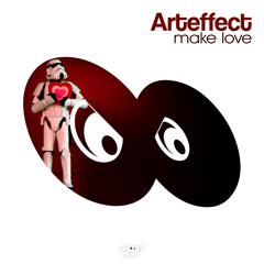 OUT NOW! Arteffect - Make Love (Original Mix)