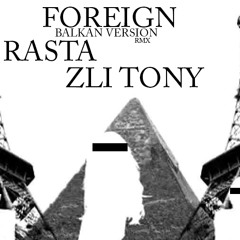 Rasta, Tony - Foreign (Balkan Version)
