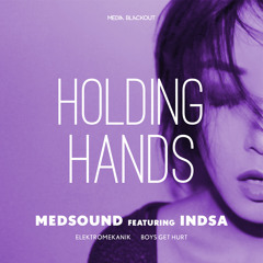Medsound feat. Indsa - Holding Hands (Original Mix) | Media-Blackout MBO030