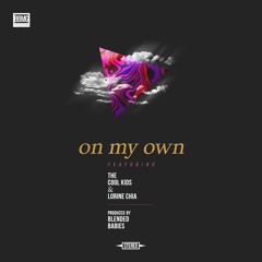 "On My Own" - ft. The Cool Kids & Lorine Chia