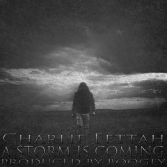 Charlie Fettah - Storm Is Coming - Produced By Boogey The Beat