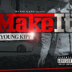 Young Kipp - Make it